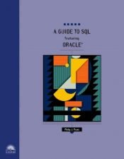 book cover of A Guide to S. Q. L. Featuring Oracle by Philip J. Pratt