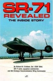 book cover of SR-71 Revealed: The Inside Story by Col. Richard H. Graham