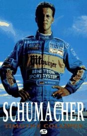 book cover of Schumacher: The Life of the New Formula I Champion by Timothy Collings