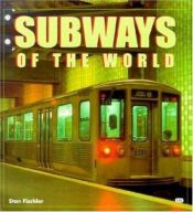 book cover of Subways of the World (Enthusiast Color Series) by Stan Fischler