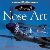 book cover of The history of aircraft nose art : WWI to today by Jeff Ethell