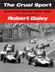 book cover of The Cruel Sport: Grand Prix Racing 1959-1967 by Robert Daley