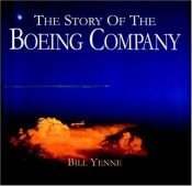 book cover of The Story of the Boeing Company by Bill Yenne