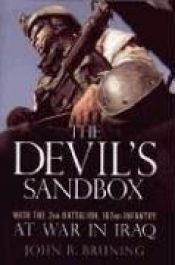 book cover of The Devil's Sandbox: With the 2nd Battalion, 162nd Infantry at War in Iraq by John Bruning