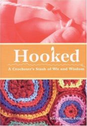 book cover of Hooked: A Crocheter's Stash of Wit and Wisdom by Kari A. Cornell
