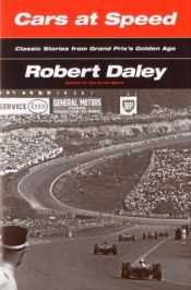 book cover of Cars at Speed: Classic Stories from Grand Prix's Golden Age by Robert Daley