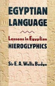 book cover of Easy Lessons in Egyptian Hieroglyphics: Eighth Edition by E. A. Wallis Budge