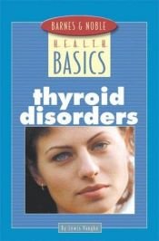 book cover of Barnes and Noble Basics Thyroid Disorders (Barnes & Noble Basics) by Lewis Vaughn