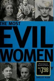 book cover of Most Evil Women in History by Shelley Klein
