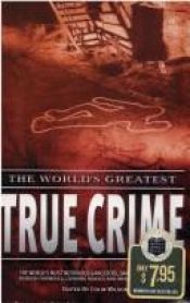 book cover of The World's Greatest True Crime by Колін Генрі Вілсон