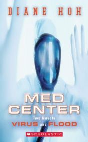 book cover of Med Center - Virus and Flood by Diane Hoh