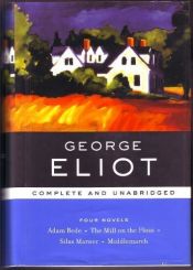 book cover of George Eliot : Complete and Unabridged : Four Novels by 喬治·艾略特