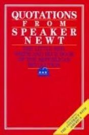 book cover of Quotations from Speaker Newt: The Little Red, White and Blue Book of the Republican Revolution by ניוט גינגריץ'