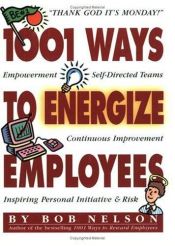 book cover of 1001 Ways to Energize Employees by Bob Nelson