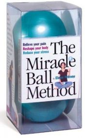 book cover of The Miracle Ball Method by Elaine Petrone