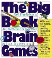 book cover of The Big Book of Brain Games by Ivan Moscovich