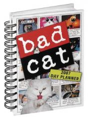 book cover of Bad Cat Day Planner 2007 by Workman Publishing Company