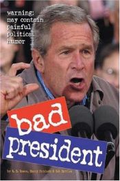 book cover of Bad president [George W. Bush by Richard Rosen