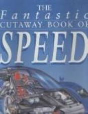 book cover of Fantastic Cutaway: Speed (Fantastic Cutaway Book of) by Jon Richards