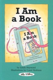 book cover of I Am A Book by Linda Hayward