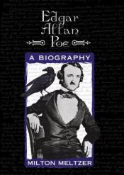 book cover of Edgar Allan Poe, A Biography by Milton Meltzer