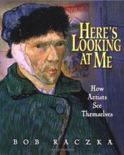 book cover of Here's Looking At Me (Age 5-18) by Bob Raczka