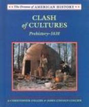 book cover of Clash of Cultures: Prehistory-1638 (Drama of American History) by Christopher Collier