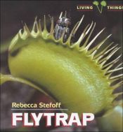 book cover of Flytrap (Living Things) by Rebecca Stefoff