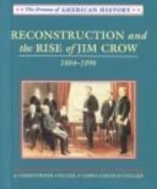 book cover of Reconstruction and the Rise of Jim Crow: 1864-1896 (Drama of American History) by Christopher Collier