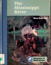 book cover of The Mississippi River (Ecosystems of North America) by Maria Mudd-Ruth