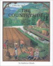 book cover of The Countryside (Life in the Middle Ages) by Kathryn Hinds