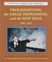 book cover of Progressivism, Depression, New Deal 1901-1941 (The Drama of American History) by Christopher Collier