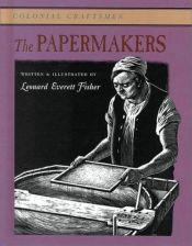 book cover of THE PAPERMAKERS (Colonial Americans) by Leonard Everett Fisher