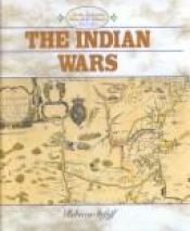 book cover of The Indian Wars (North American Historical Atlases) by Rebecca Stefoff