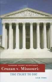 book cover of Cruzan V. Missouri: The Right to Die (Supreme Court Milestones) by Lila Perl