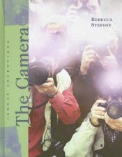 book cover of The Camera (Great Inventions) by Rebecca Stefoff