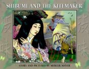 book cover of Shibumi and the Kitemaker: Story and Pictures by Μέρσερ Μάγιερ