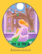 book cover of Mama by Eleanor Schick