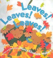 book cover of Leaves! Leaves! Leaves! by Nancy Elizabeth Wallace