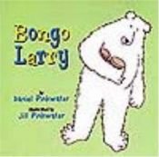 book cover of Bongo Larry by Daniel Pinkwater