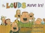 book cover of Louds Move In! by Carolyn Crimi