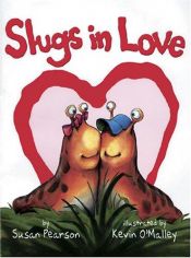 book cover of Slugs in Love (Book and Audio CD) by Susan Pearson