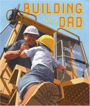 book cover of Building With Dad by Carol Nevius
