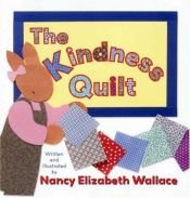 book cover of The Kindness Quilt by Nancy Elizabeth Wallace