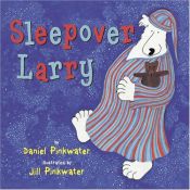 book cover of Sleepover Larry by Daniel Pinkwater