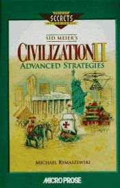 book cover of Sid Meier's Civilization II : Advanced Strategies by Michael Rymaszewski