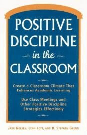 book cover of Positive Discipline in the Classroom (Positive Discipline) by Jane Nelsen Ed.D.