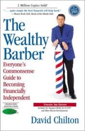 book cover of The Wealthy Barber: Everyone's Common-Sense Guide to Becoming Financially Independent by David Chilton