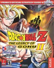 book cover of Dragon Ball Z: The Legacy of Goku II (Prima's Official Strategy Guide) by Eric Mylonas