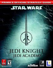 book cover of Star Wars Jedi Knight: Jedi Academy (Prima's Official Strategy Guide) by Prima Games